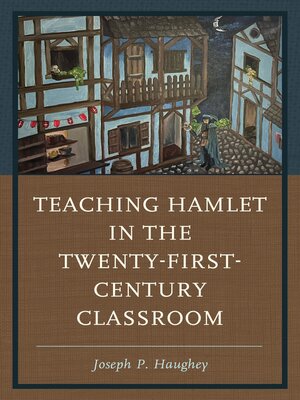 cover image of Teaching Hamlet in the Twenty-First-Century Classroom
